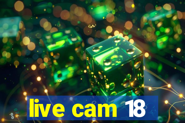 live cam 18